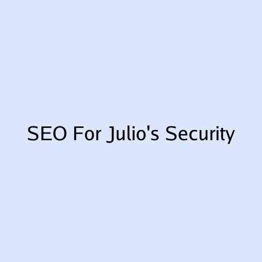 SEO For Julio's Security